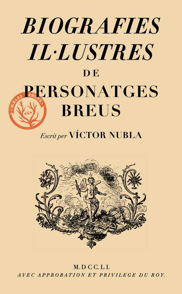 Coberta del llibre | Biografies il·lustres de personatges breus de Víctor Nubla de la Editorial Males Herbes