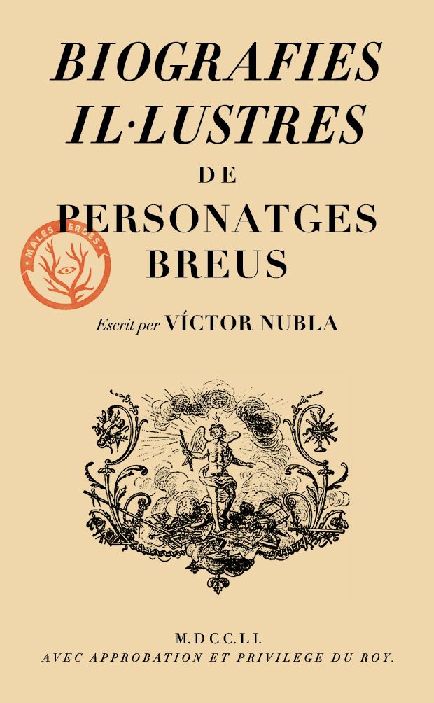 Coberta del llibre | Biografies il·lustres de personatges breus de Víctor Nubla | Editorial Males Herbes