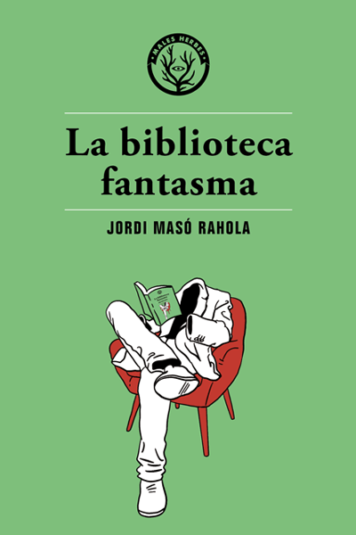 Coberta del llibre | La biblioteca fantasma de Jordi Masó Rahola | Editorial Males Herbes