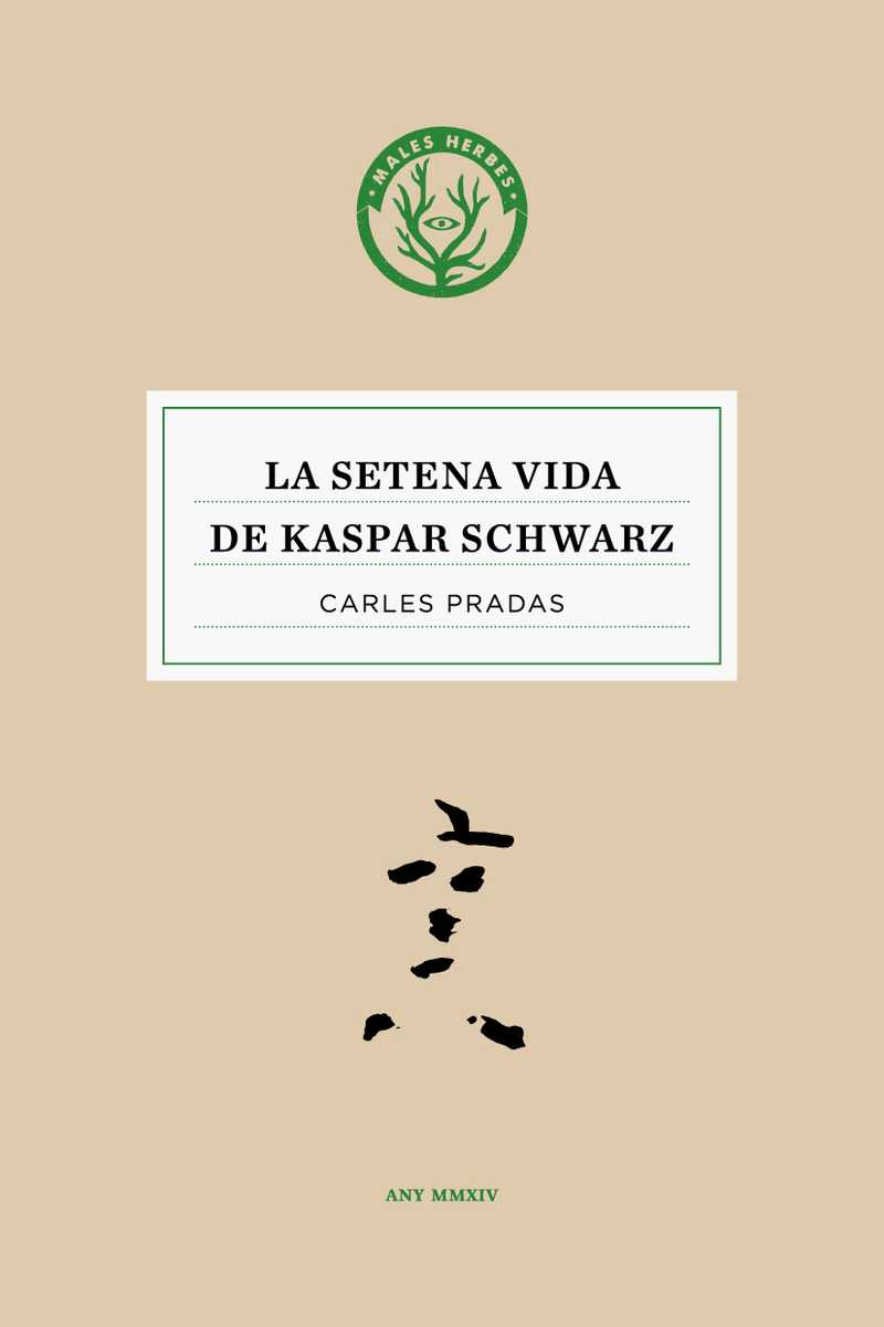 Coberta del llibre | La setena vida de Kaspar Schwarz de Carles Pradas de la Editorial Males Herbes