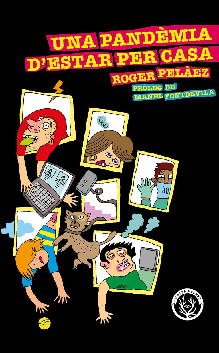 Coberta del llibre | Una pandèmia d'estar per casa de Roger Pelàez | Editorial Males Herbes