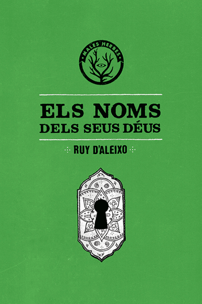 Coberta del llibre | Els noms dels seus déus de Ruy D'Aleixo de la Editorial Males Herbes