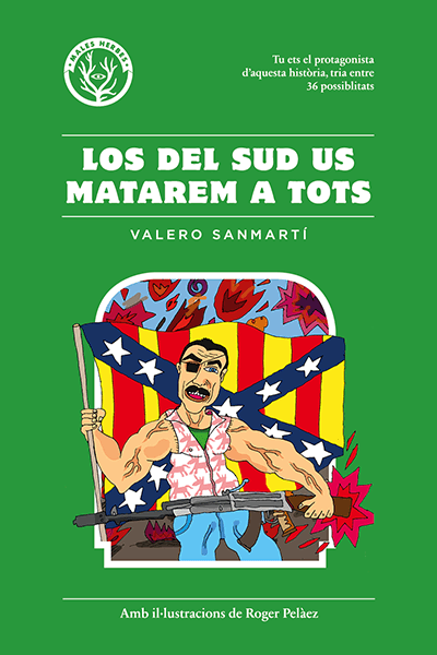 Coberta del llibre | Los del sud us matarem a tots de Valero Sanmartí | Editorial Males Herbes