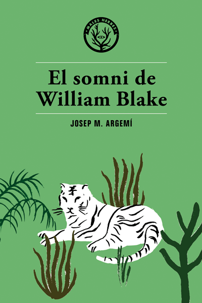 Coberta del llibre | El somni de William Blake de Josep Maria Argemí | Editorial Males Herbes