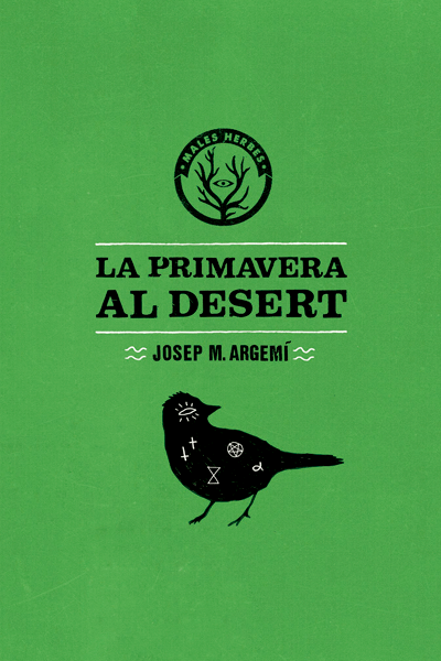 Coberta del llibre | La primavera al desert de Josep Maria Argemí | Editorial Males Herbes