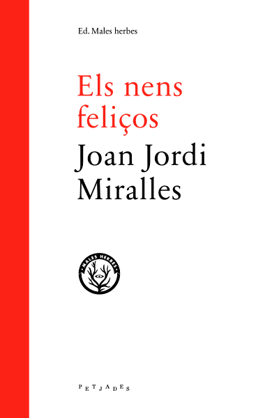 Coberta del llibre | Els nens feliços de Joan Jordi Miralles de la Editorial Males Herbes