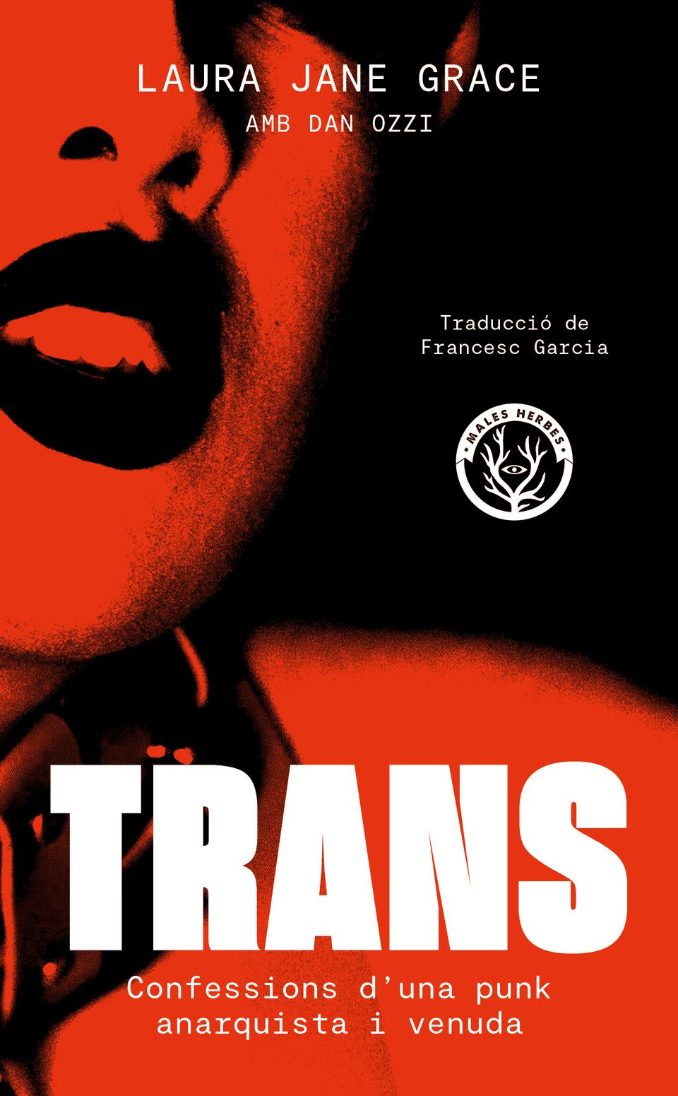 Coberta del llibre | TRANS. Confessions d'una punk anarquista i venuda de Laura Jane Grace | Editorial Males Herbes