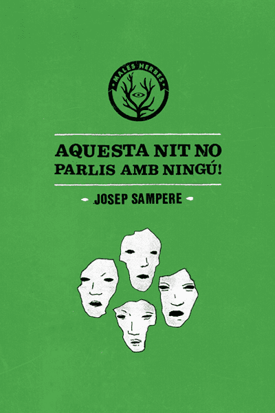 Coberta del llibre | Aquesta nit no parlis amb ningú! de Josep Sampere de la Editorial Males Herbes