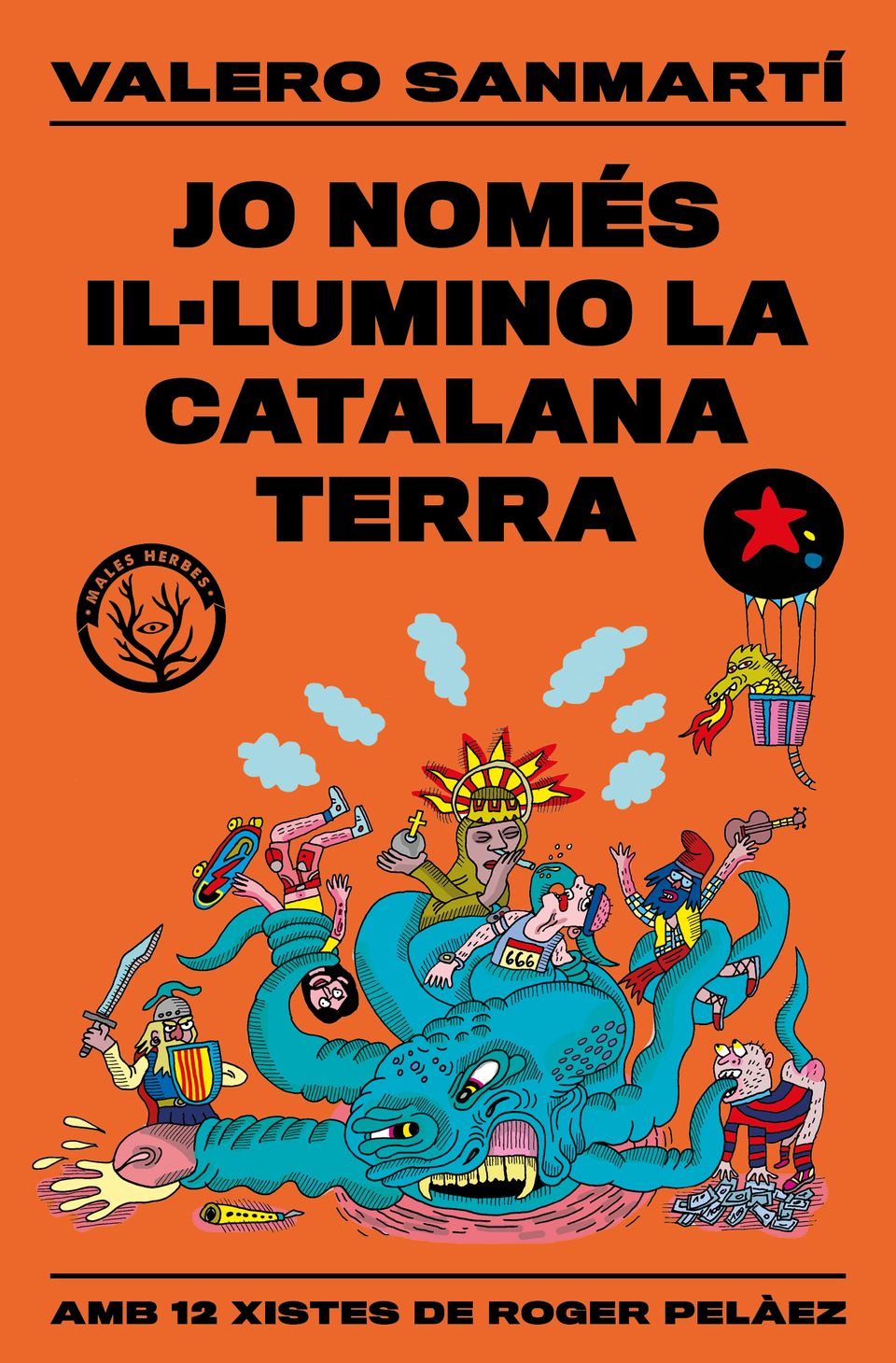 Coberta del llibre | Jo només il·lumino la catalana terra de Valero Sanmartí | Editorial Males Herbes