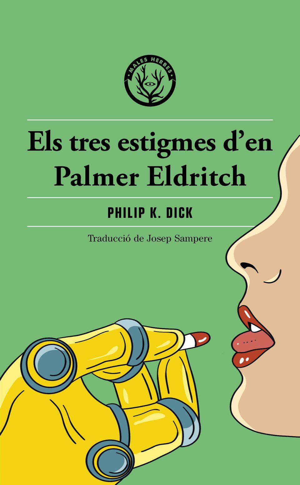 Coberta del llibre | Els tres estigmes de Palmer Eldritch de Philip K.Dick | Editorial Males Herbes